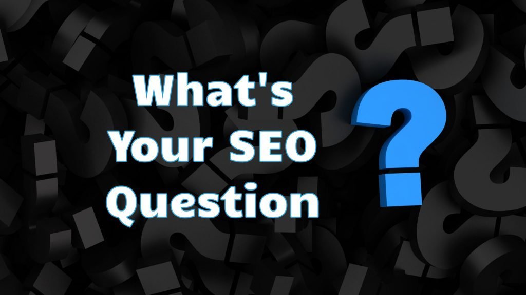 FAQs About Search Engine Optimization (SEO)