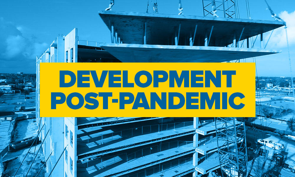 Reimaging Real Estate Development Post-Pandemic: How Developers Can Mitigate Risk with Design-Build Construction